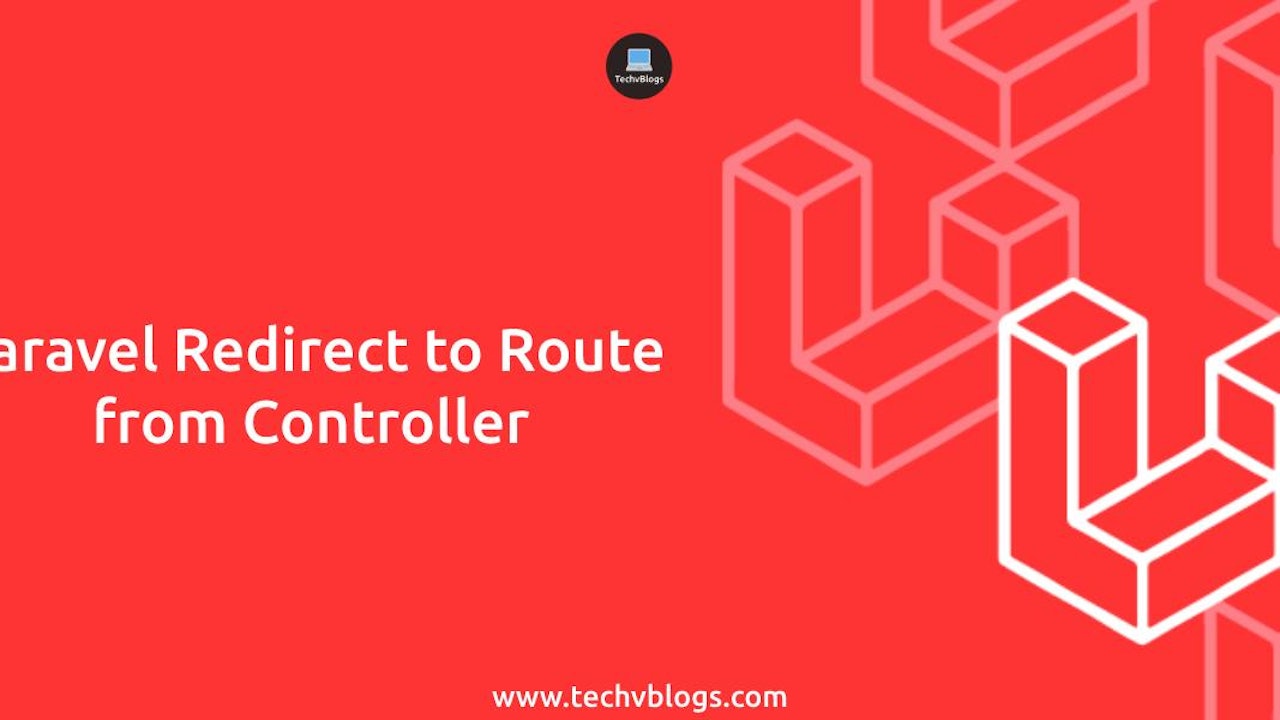 Laravel Redirect to Route from Controller