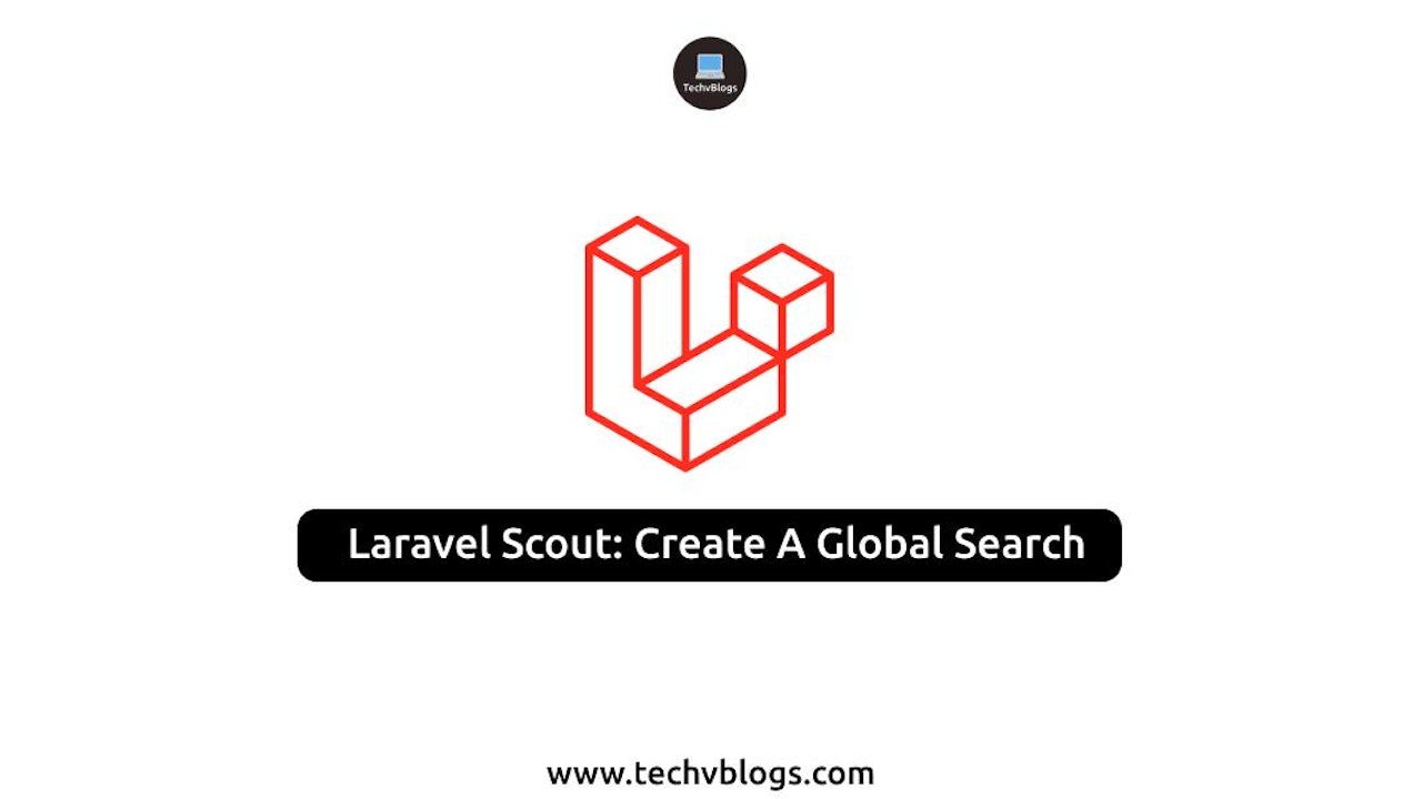 Laravel Scout Create a Global Search Fast