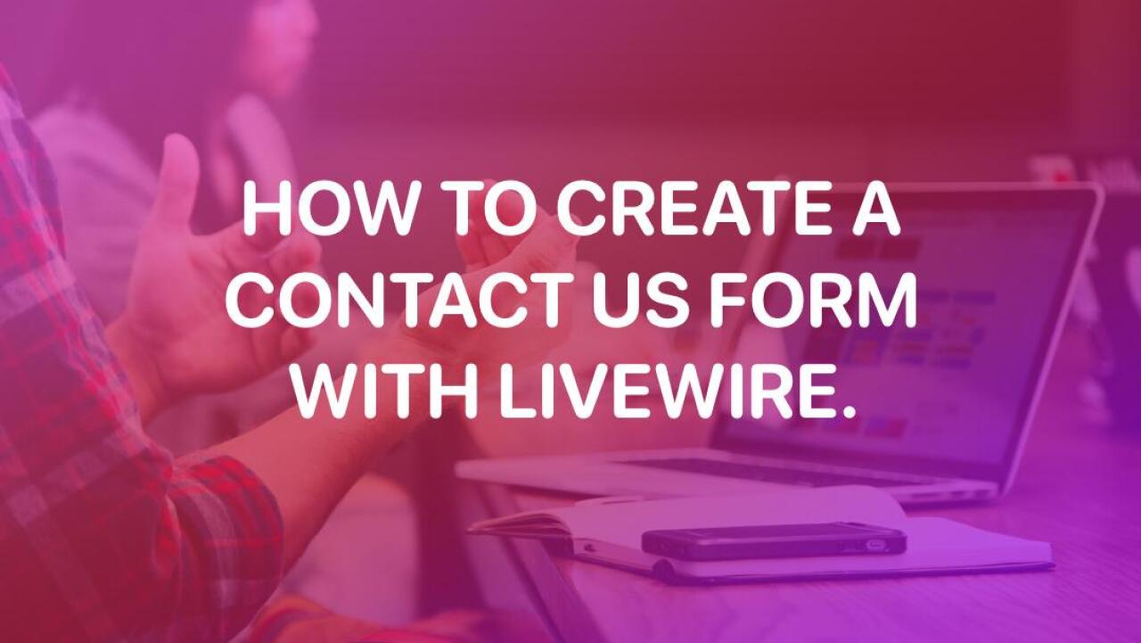 How to create a Contact Us form with Livewire. 👋 - DevDojo