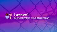 Laravel Authentication Vs Authorization