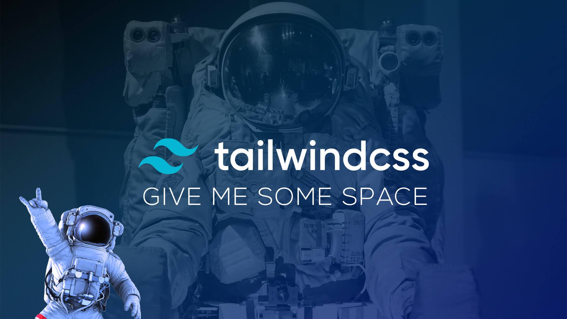 TailwindCSS, Give Me Some Space