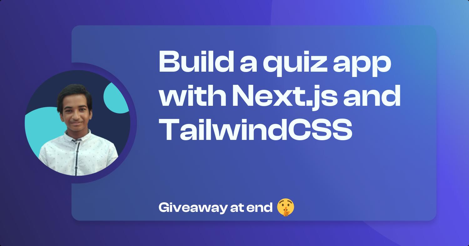 Build a quiz App with Next.js and TailwindCSS!