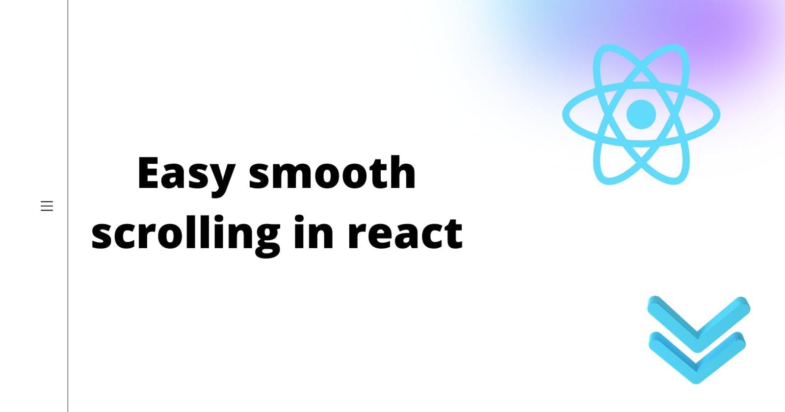Easy smooth scrolling in react