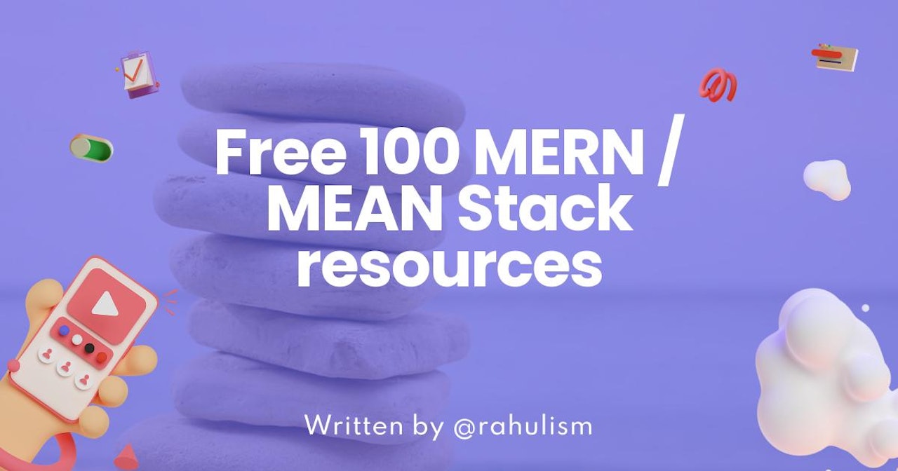 Free 100+ MERN / MEAN Stack resources