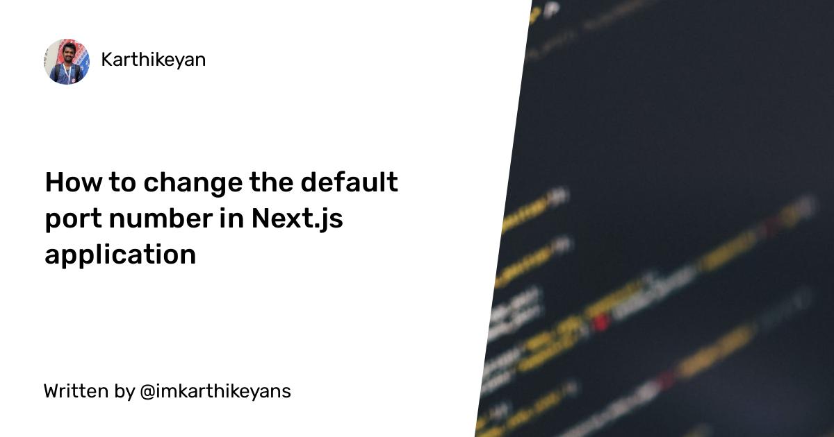 How to change the default port number in Next.js application