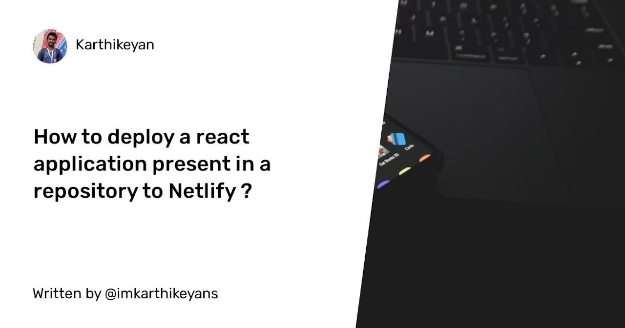 How to deploy a react application present in a repository to Netlify ?
