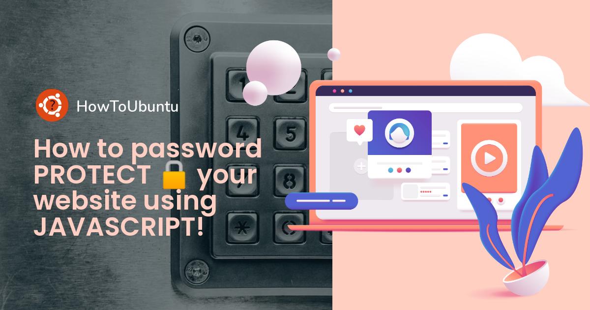 How to password PROTECT 🔒 your website using JAVASCRIPT!