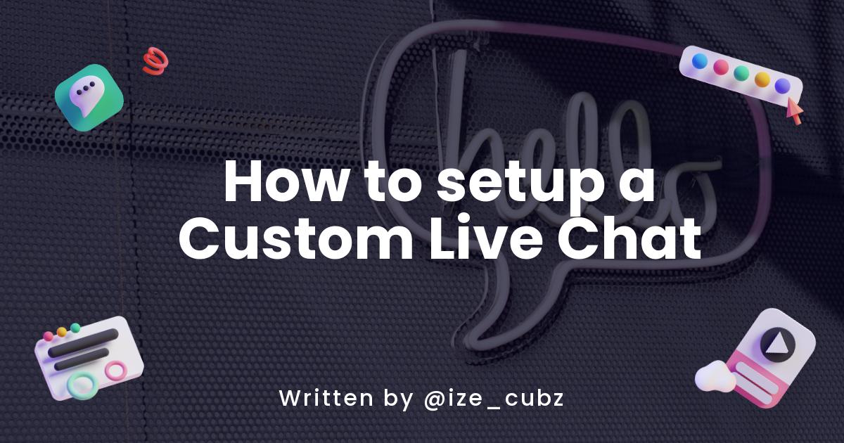 How to setup a Custom Live Chat