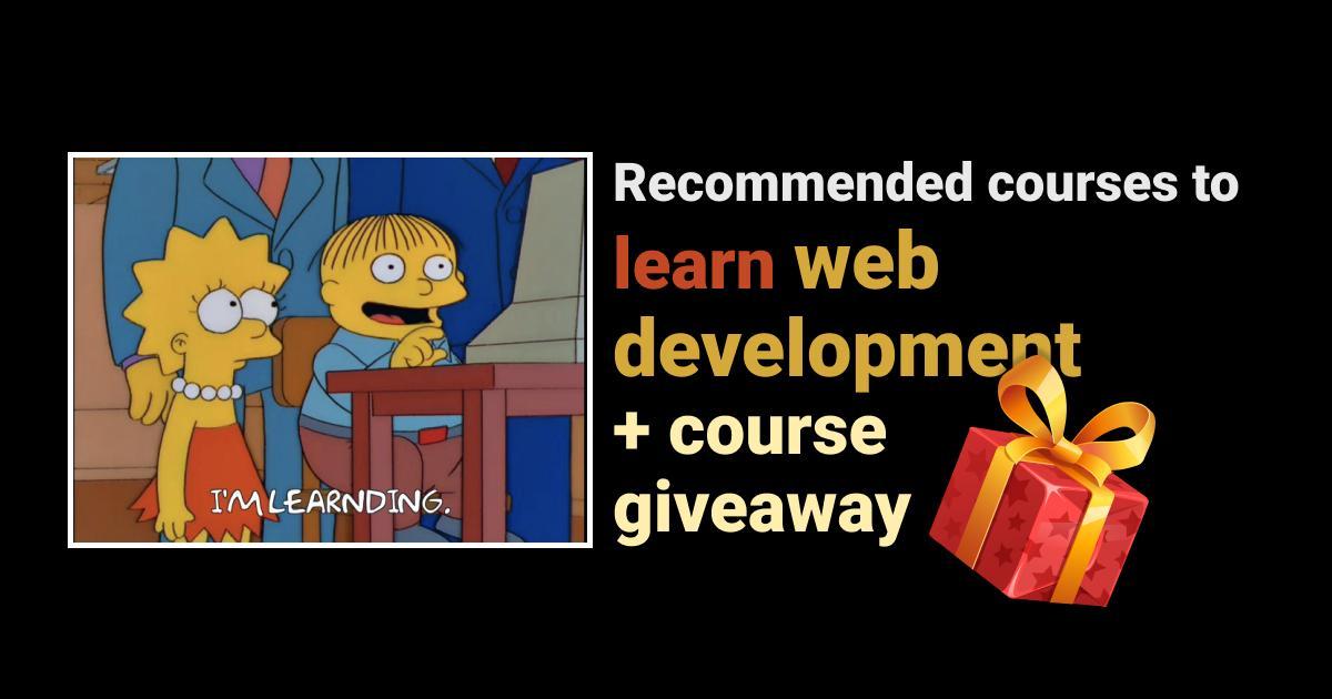 Recommended courses to learn web development + course giveaway