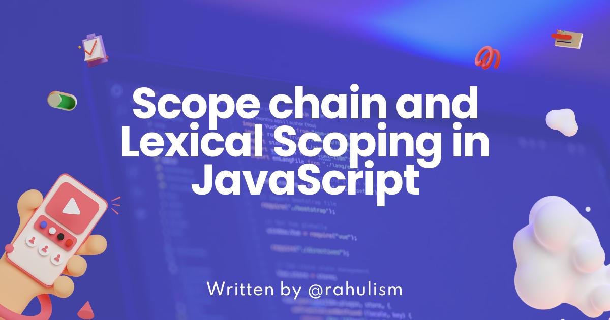 Scope chain and Lexical Scoping in JavaScript