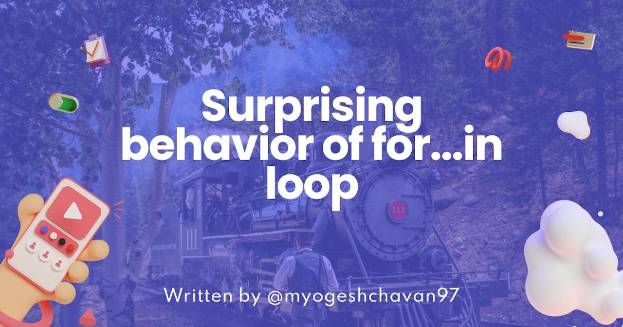 Surprising behavior of for...in loop