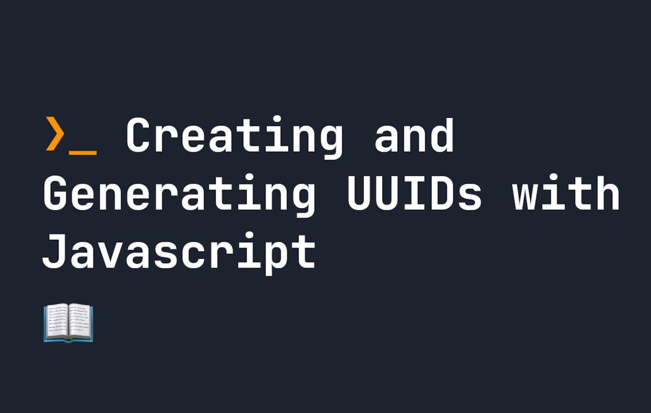 Creating and Generating UUIDs with Javascript