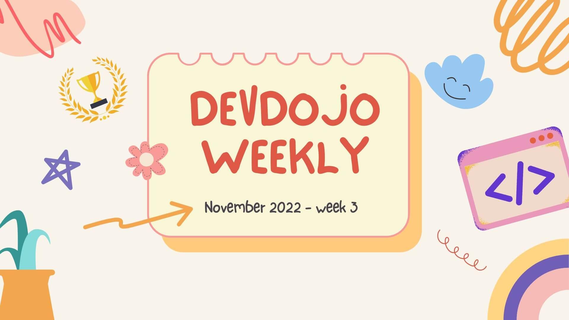 DevDojo Weekly - Nov 2022