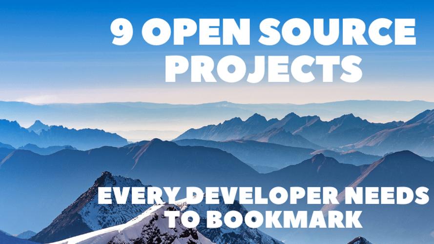 9 Open Source Projects Every Developer Needs to Bookmark 📚👨‍💻