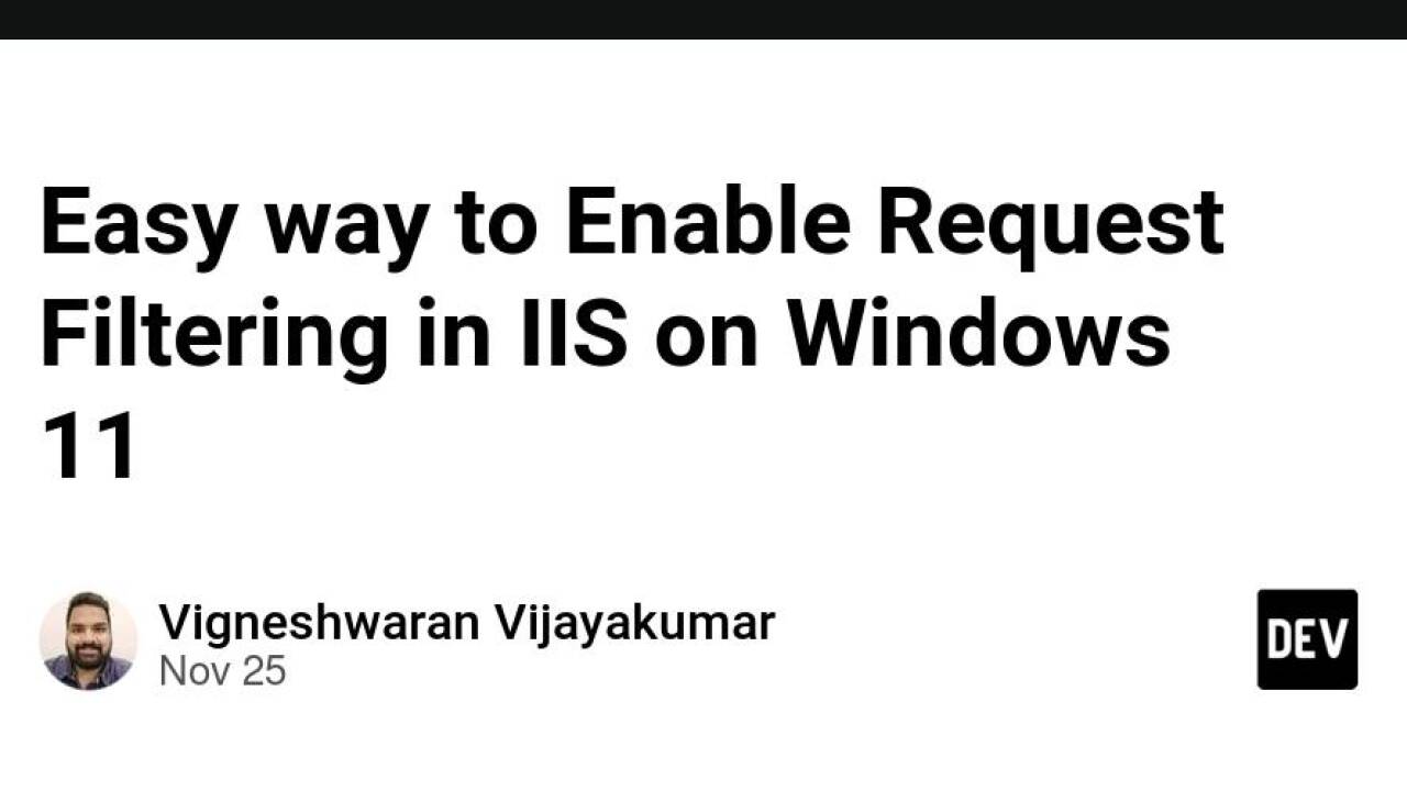 Easy way to Enable Request Filtering in IIS on Windows 11 - DevDojo