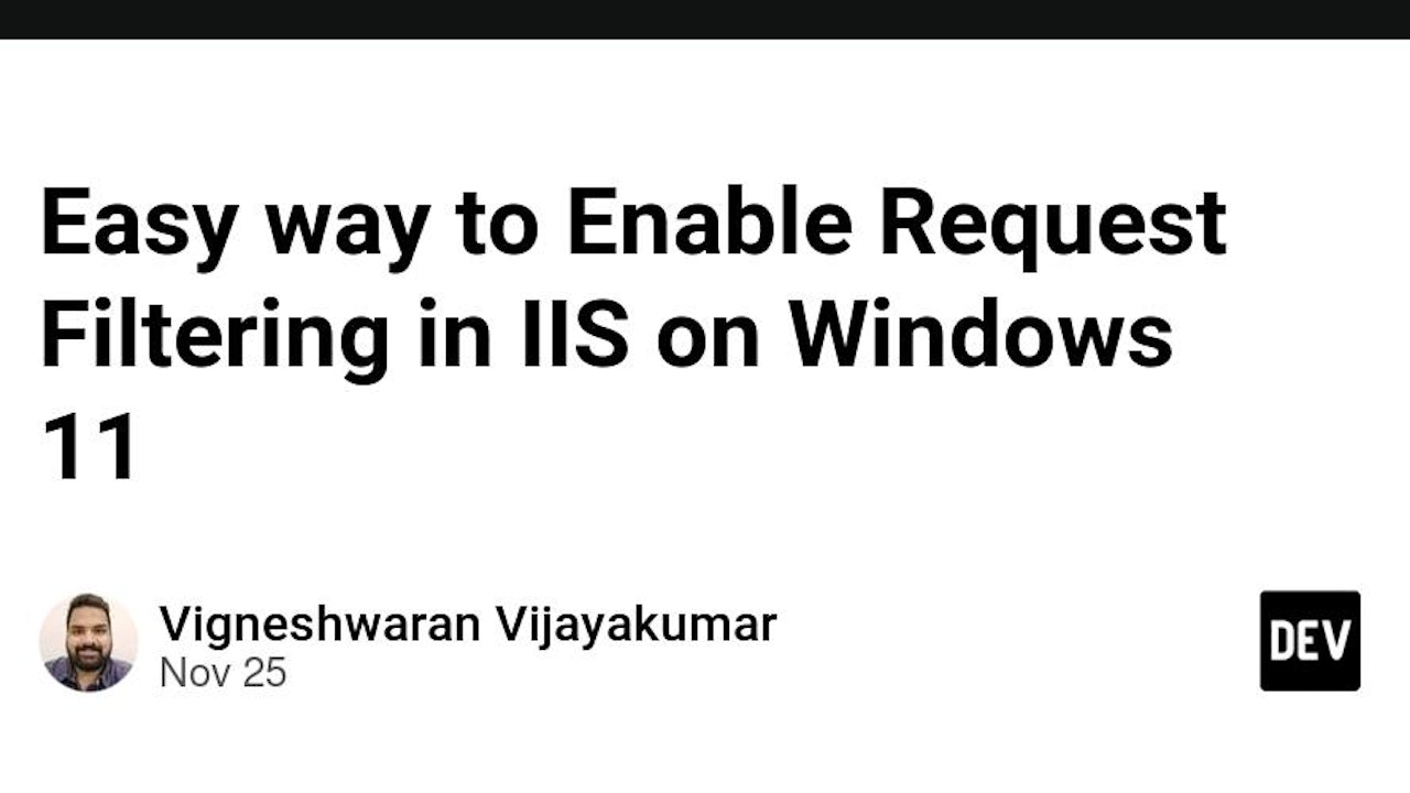 Easy way to Enable Request Filtering in IIS on Windows 11 - DevDojo