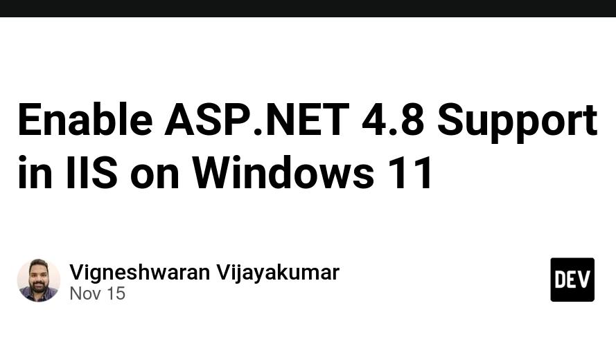 Enable ASP.NET 4.8 Support in IIS on Windows 11