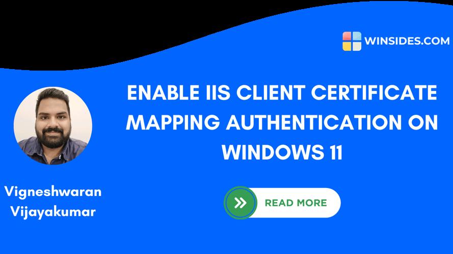 Enable IIS Client Certificate Mapping Authentication in Windows 11