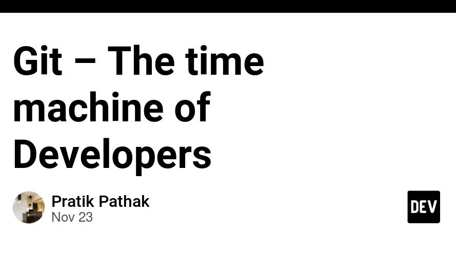 Git – The time machine of Developers