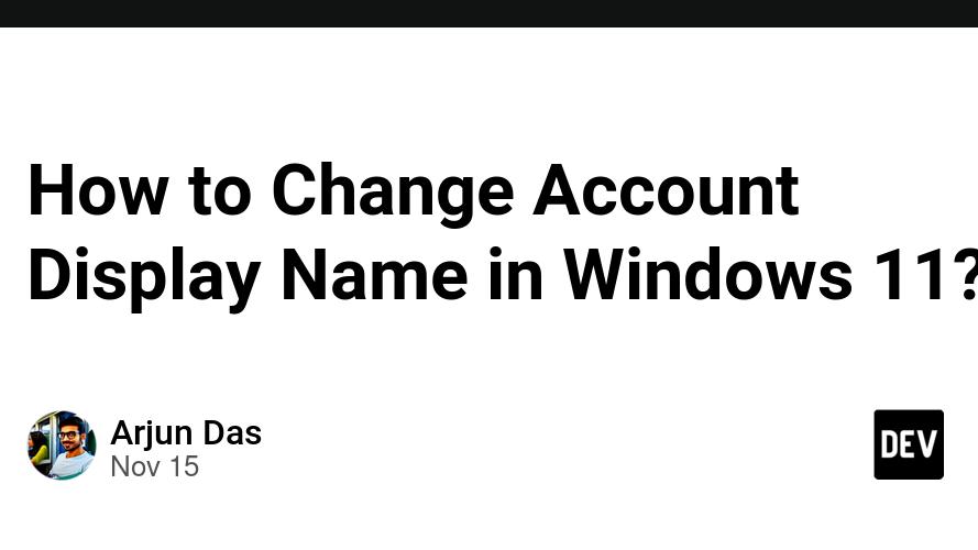 How to Change Account Display Name in Windows 11?