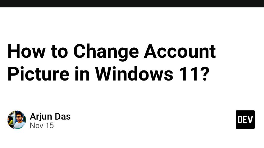 How to Change Account Picture in Windows 11?