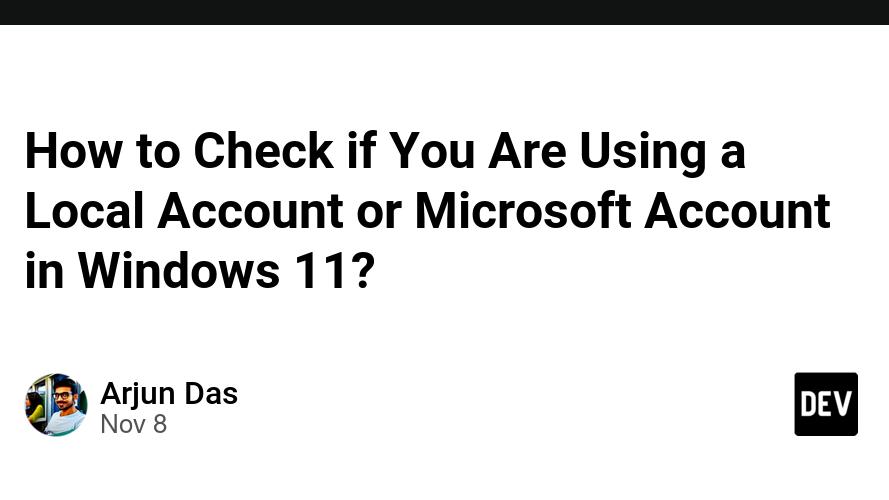 How to Check if You Are Using a Local Account or Microsoft Account in Windows 11?