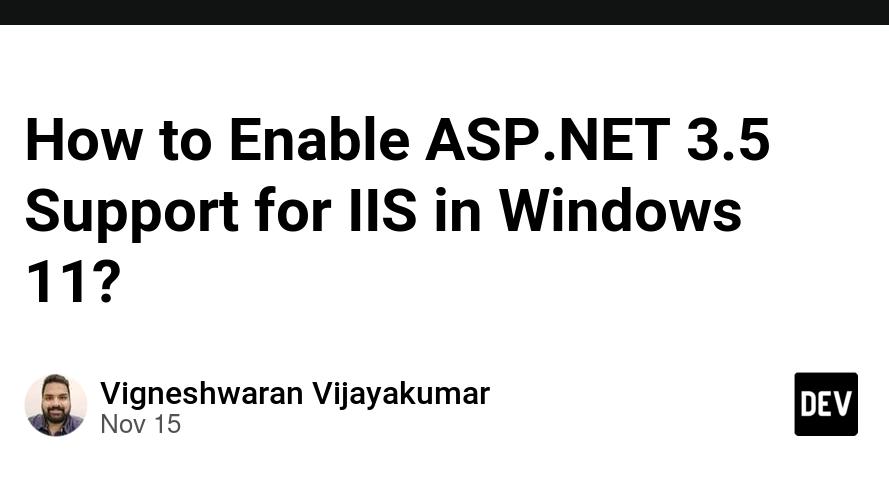 How to Enable ASP.NET 3.5 Support for IIS in Windows 11?