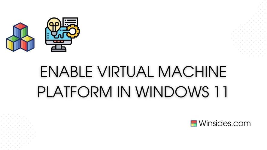 How to Enable Virtual Machine Platform in Windows 11?