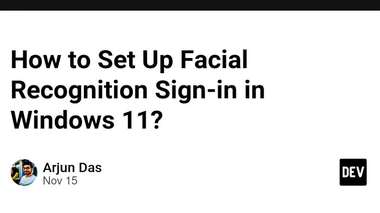 How to Set Up Facial Recognition Sign-in in Windows 11?