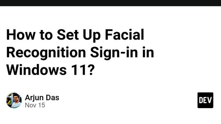 Face Sign In How to Set Up Facial Recognition Sign-in in Windows 11? - DevDojo