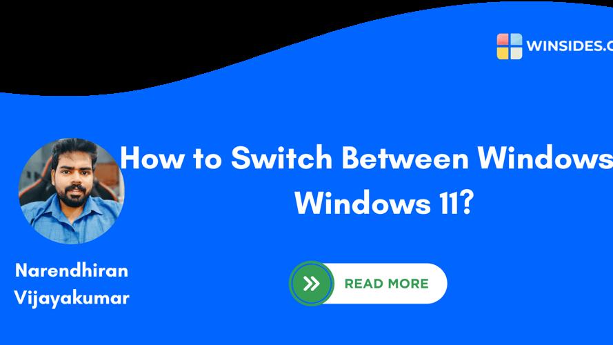 How to Switch Between Windows in Windows 11?