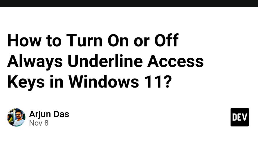 How to Turn On or Off Always Underline Access Keys in Windows 11?