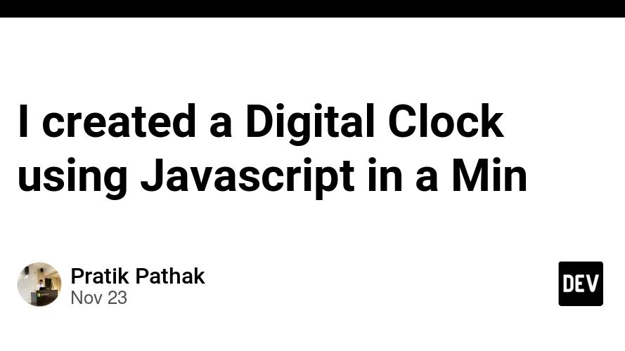 I created a Digital Clock using Javascript in a Min