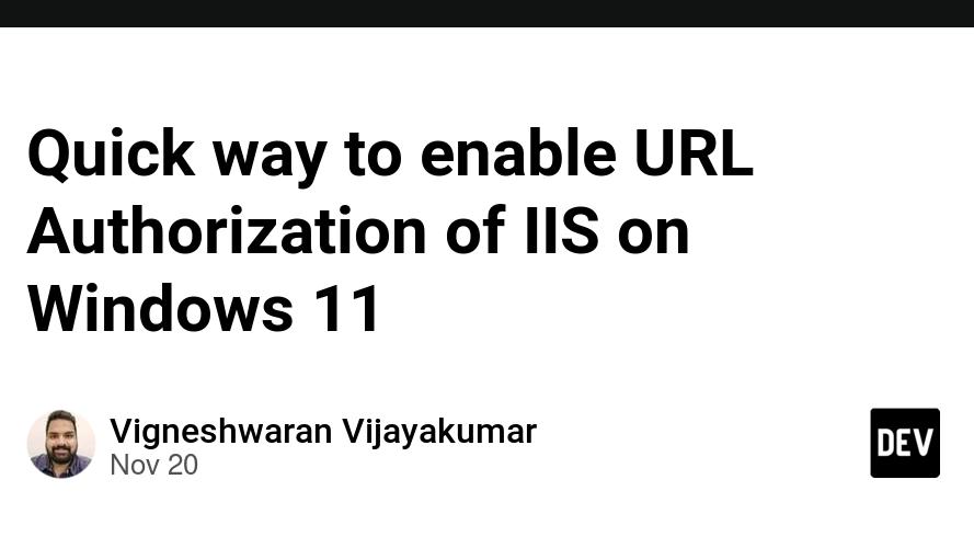 Quick way to enable URL Authorization of IIS on Windows 11