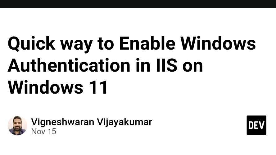 Quick way to Enable Windows Authentication in IIS on Windows 11