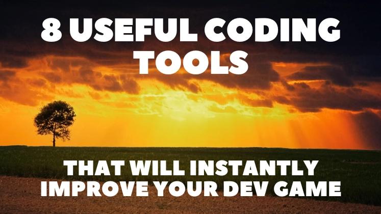 8 Useful Coding Tools That Will Instantly Improve Your Dev Game 🔥🚀