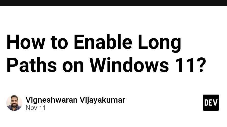 How to Enable Long Paths on Windows 11?