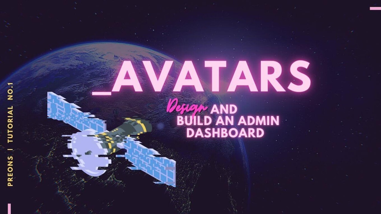 Avatars: Design and Build an Admin Dashboard with Preons