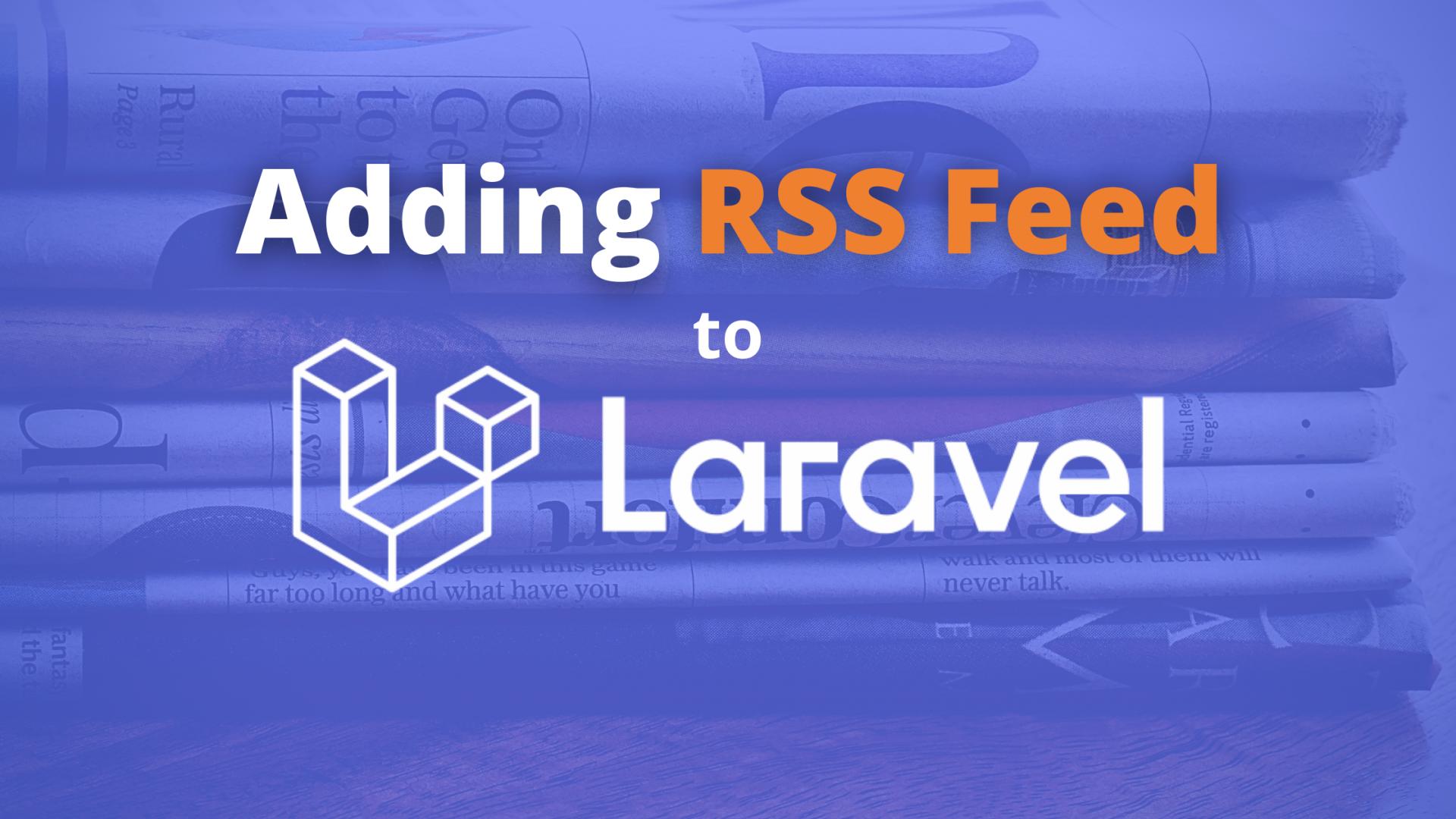 How to add a simple RSS feed to Laravel without using a package?