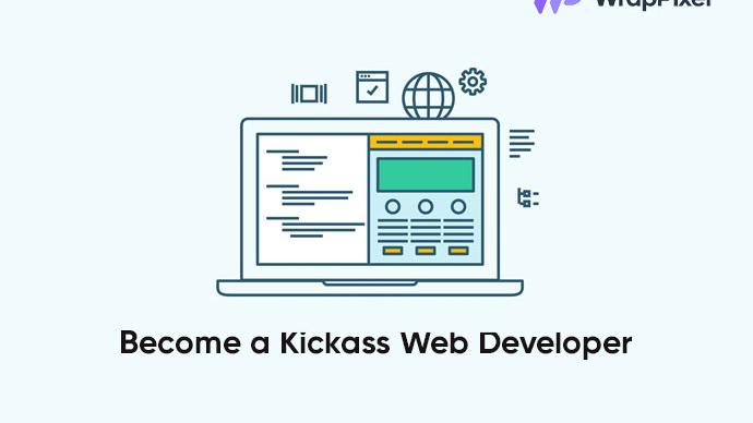 How to become a Kickass Web Developer in 2021 [Frontend & Backend Tips]
