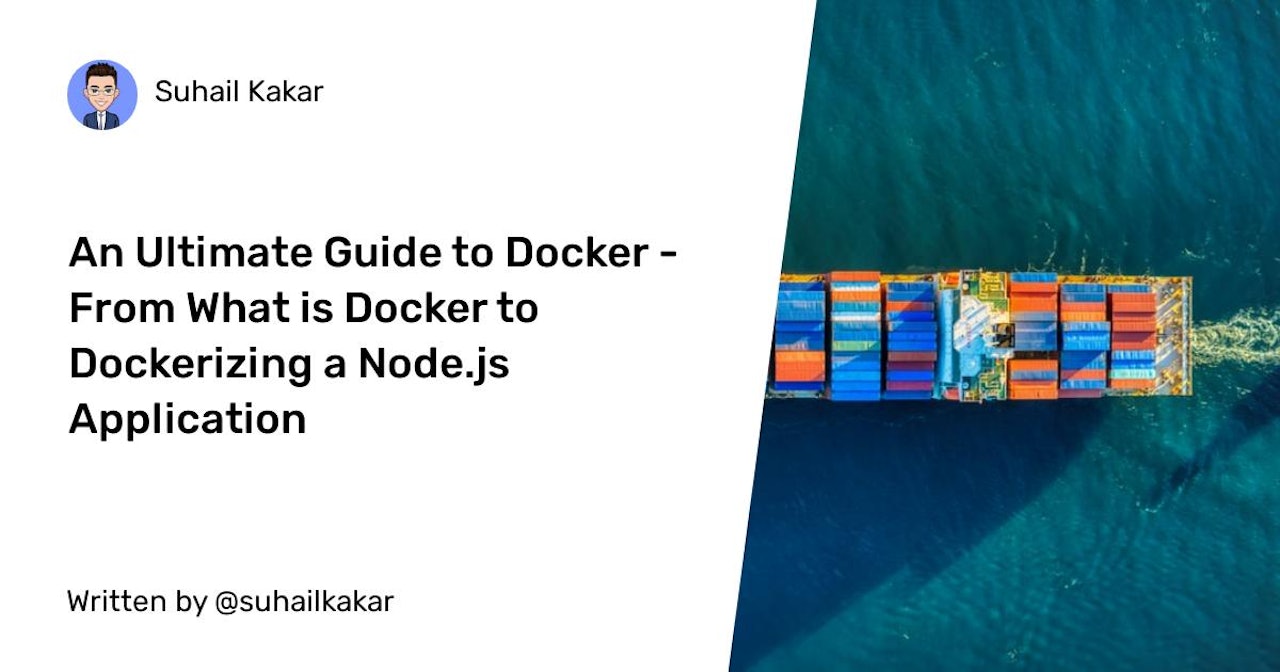An Ultimate Guide to Docker - From What is Docker to Dockerizing a Node.js Application