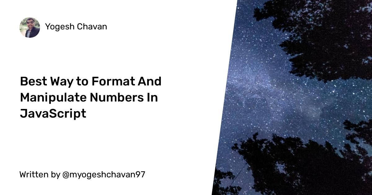 Best Way to Format And Manipulate Numbers In JavaScript