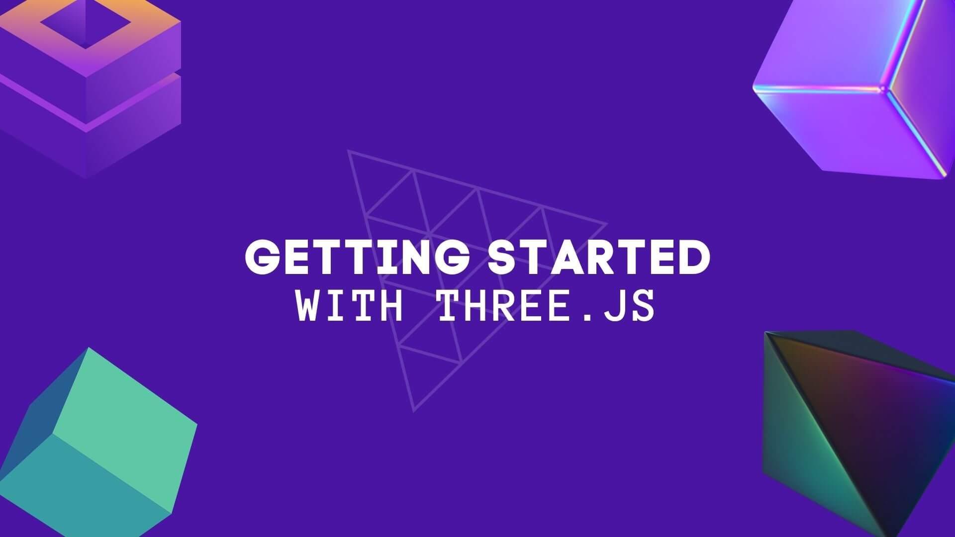 Getting Started with Three JS