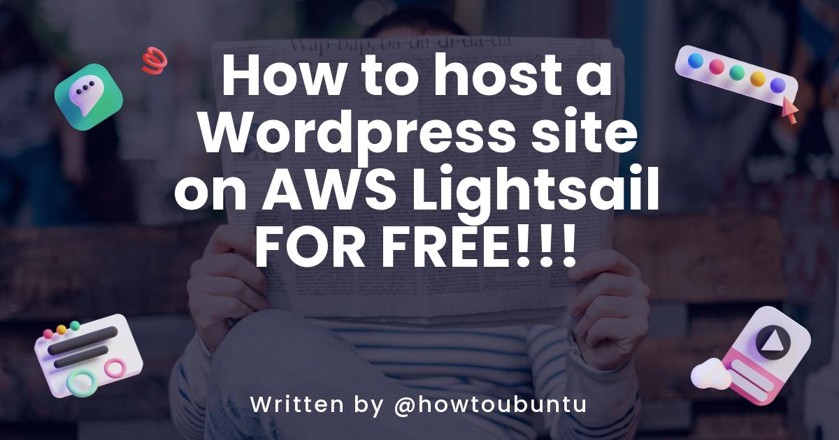 How to host a Wordpress site on AWS Lightsail FOR FREE!!!