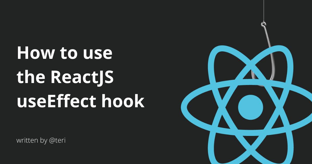 How to use the ReactJS useEffect hook
