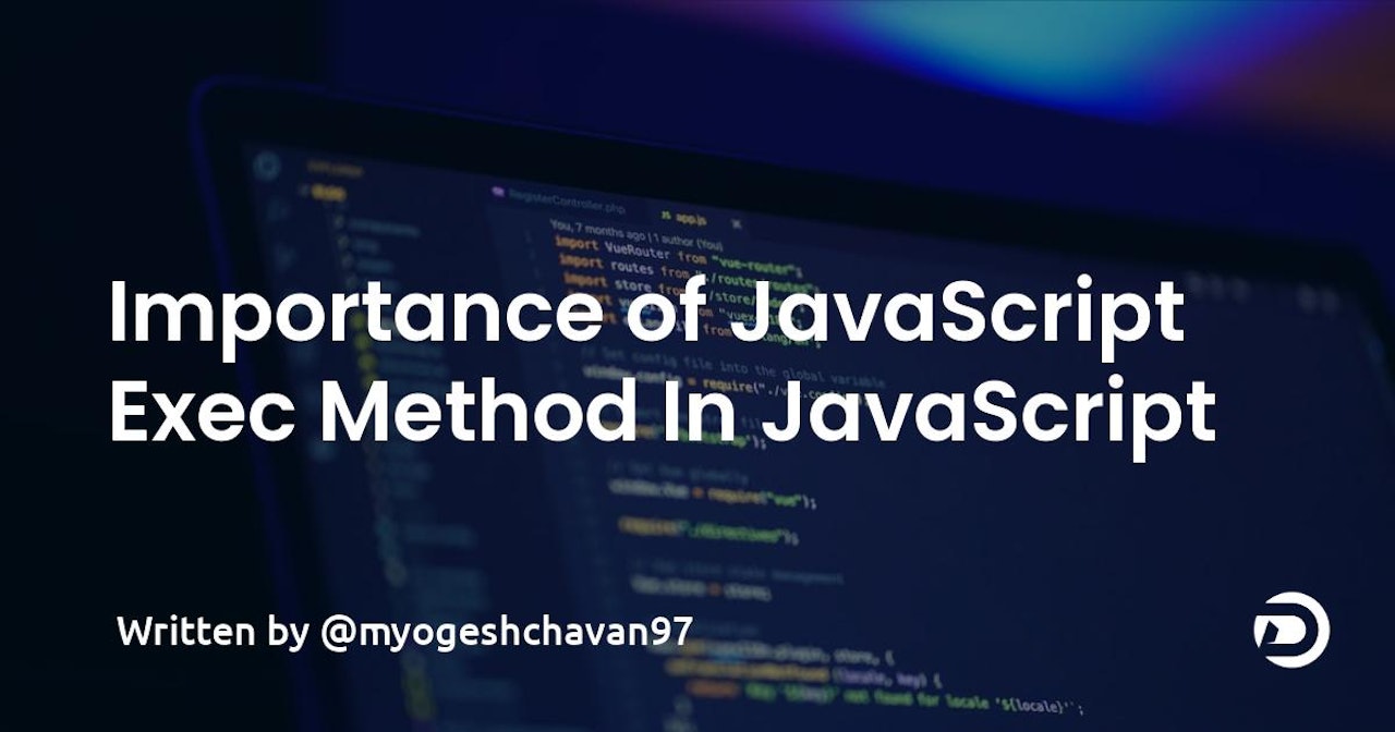 Importance of JavaScript Exec Method In JavaScript