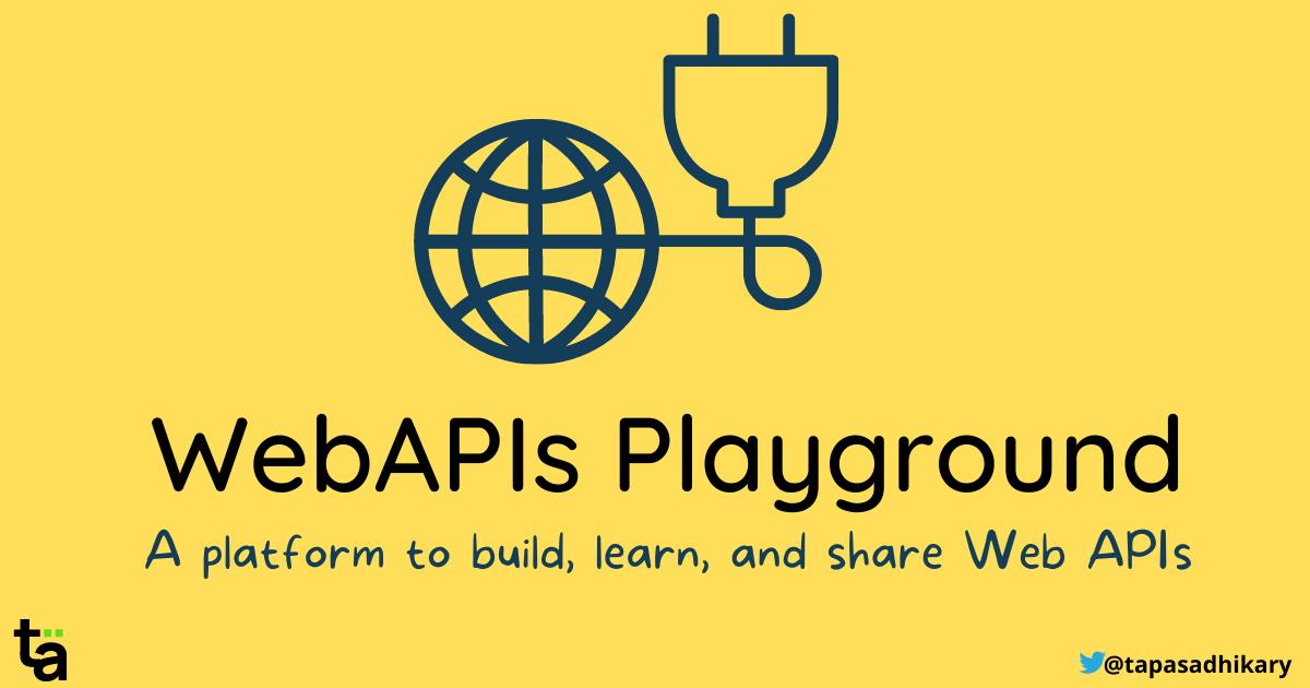 Introducing WebAPIs Playground - An app to play and learn Web APIs
