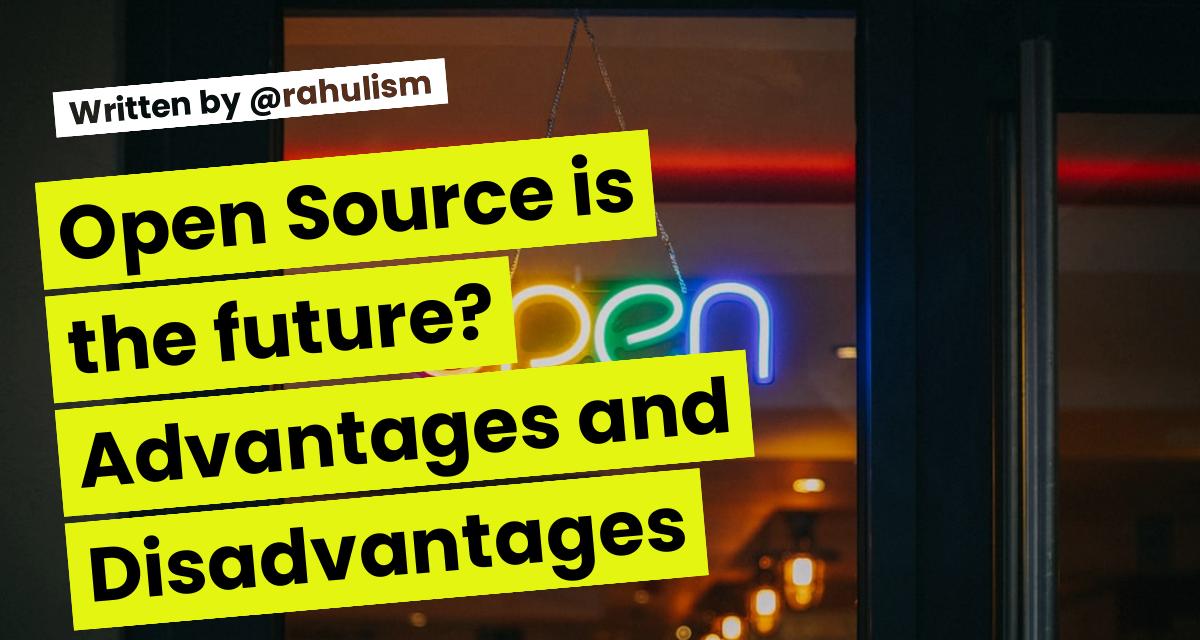 Open Source is the future? Advantages and Disadvantages