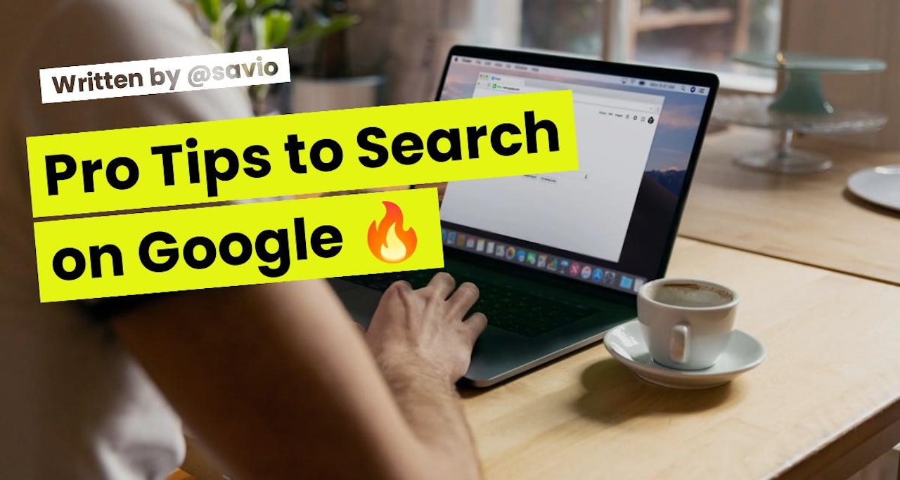 Pro Tips to Search on Google 🔥