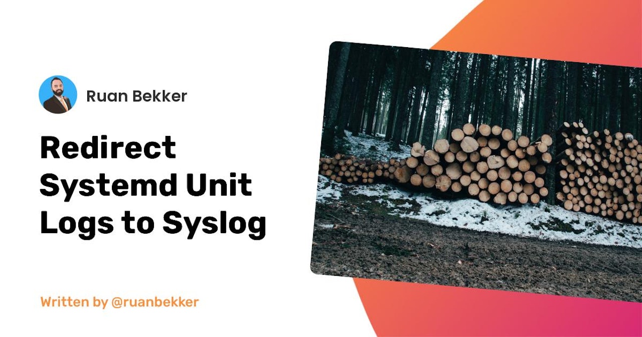 Redirect Systemd Unit Logs to Syslog